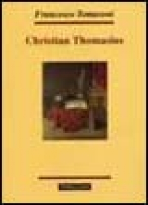 Tomasoni Francesco - Christian Thomasius. Spirito e identità culturale alle soglie dell'illuminismo europeo 	Titolo	Christian Thomasius. Spirito e identità culturale alle soglie dell'illuminismo europeo